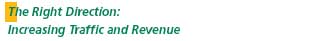 The Right Direction: Increasing Traffic and Revenue