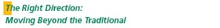 The Right Direction: Moving Beyond The Traditional