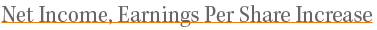 Net Income, Earnings Per Share Increase